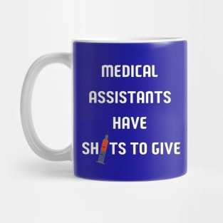 Medical Assistants Have Shots To Give Mug